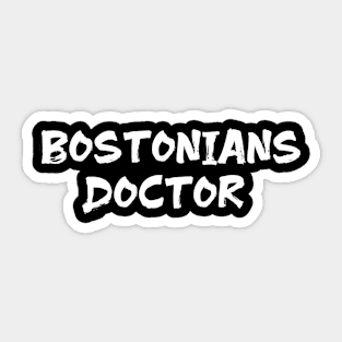 Bostonians Doctor for doctors of Boston city Sticker